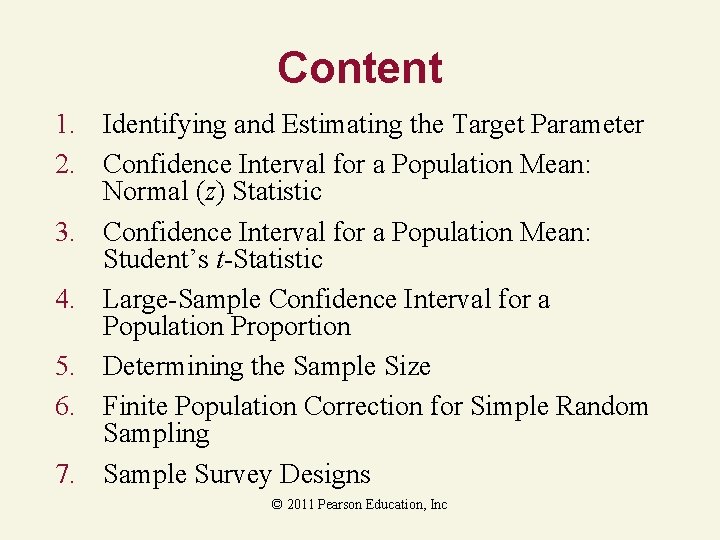 Content 1. Identifying and Estimating the Target Parameter 2. Confidence Interval for a Population