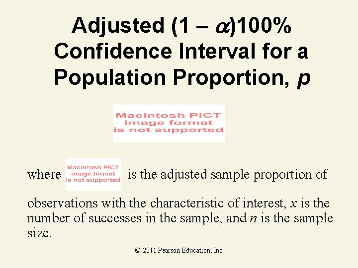 Adjusted (1 – )100% Confidence Interval for a Population Proportion, p where is the