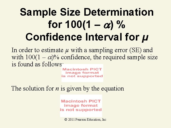 Sample Size Determination for 100(1 – ) % Confidence Interval for µ In order