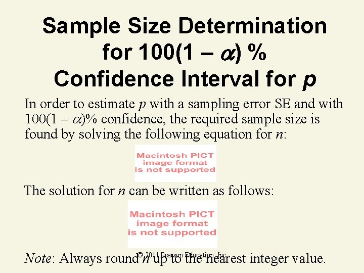 Sample Size Determination for 100(1 – ) % Confidence Interval for p In order