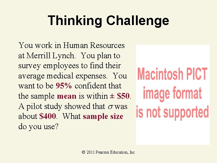 Thinking Challenge You work in Human Resources at Merrill Lynch. You plan to survey