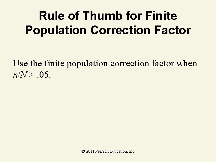 Rule of Thumb for Finite Population Correction Factor Use the finite population correction factor