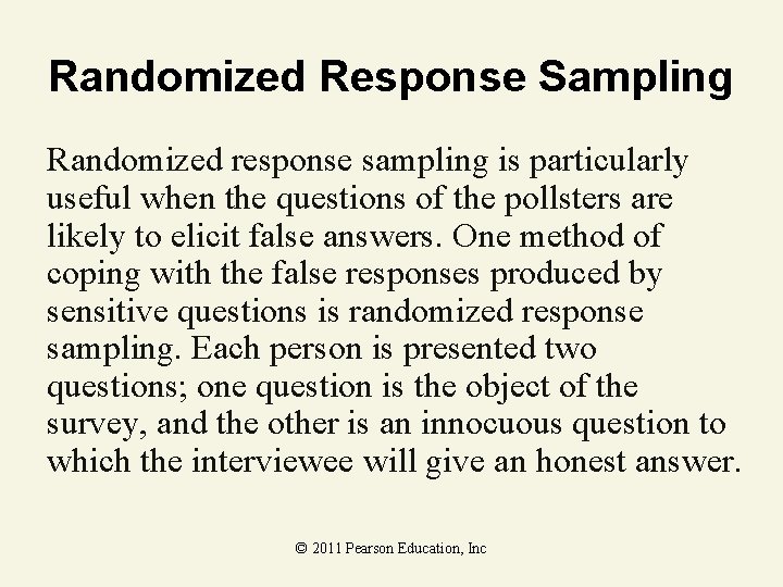 Randomized Response Sampling Randomized response sampling is particularly useful when the questions of the