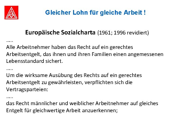 Gleicher Lohn für gleiche Arbeit ! Europäische Sozialcharta (1961; 1996 revidiert) …. . Alle