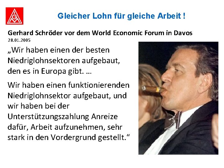 Gleicher Lohn für gleiche Arbeit ! Gerhard Schröder vor dem World Economic Forum in