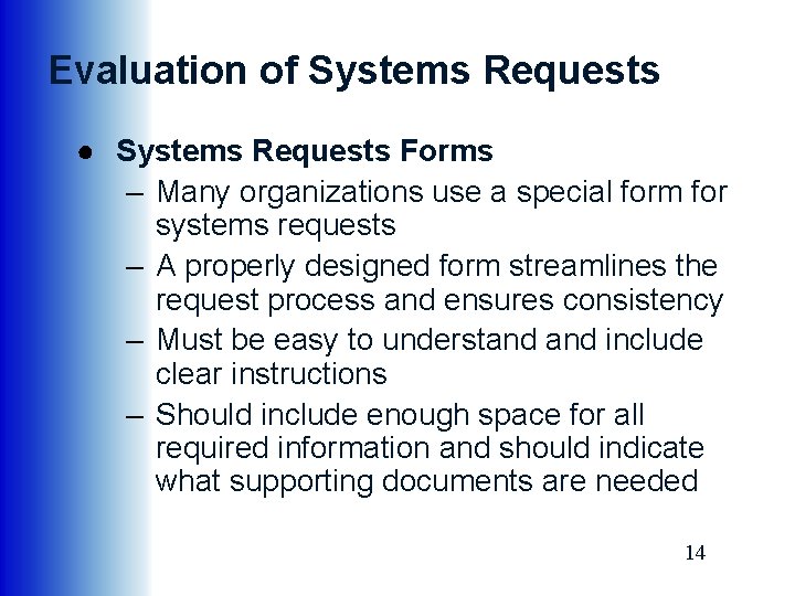 Evaluation of Systems Requests ● Systems Requests Forms – Many organizations use a special