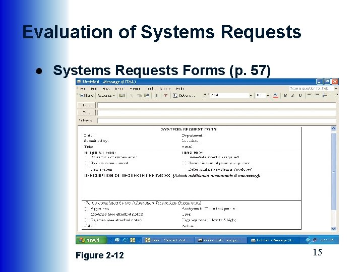 Evaluation of Systems Requests ● Systems Requests Forms (p. 57) Figure 2 -12 15