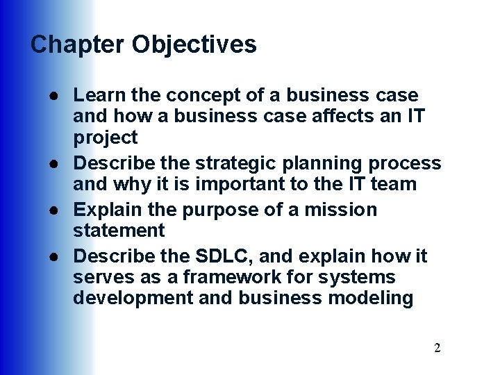 Chapter Objectives ● Learn the concept of a business case and how a business