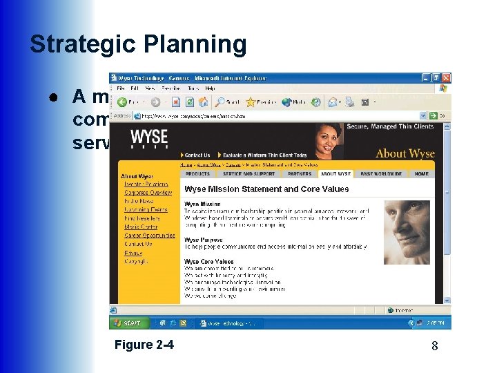 Strategic Planning ● A mission statement briefly states the company’s overall purpose, products, services,