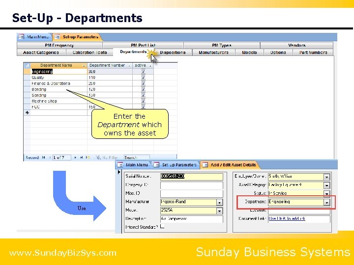 Set-Up - Departments Enter the Department which owns the asset Use www. Sunday. Biz.