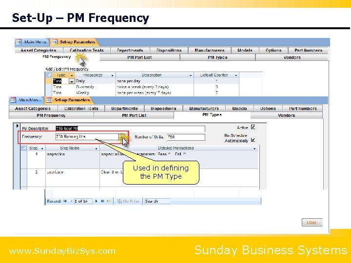 Set-Up – PM Frequency 4 PM Frequency: how often Preventive Maintenance must be performed