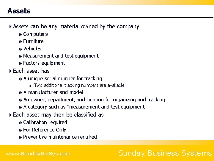 Assets 4 Assets can be any material owned by the company 8 Computers 8