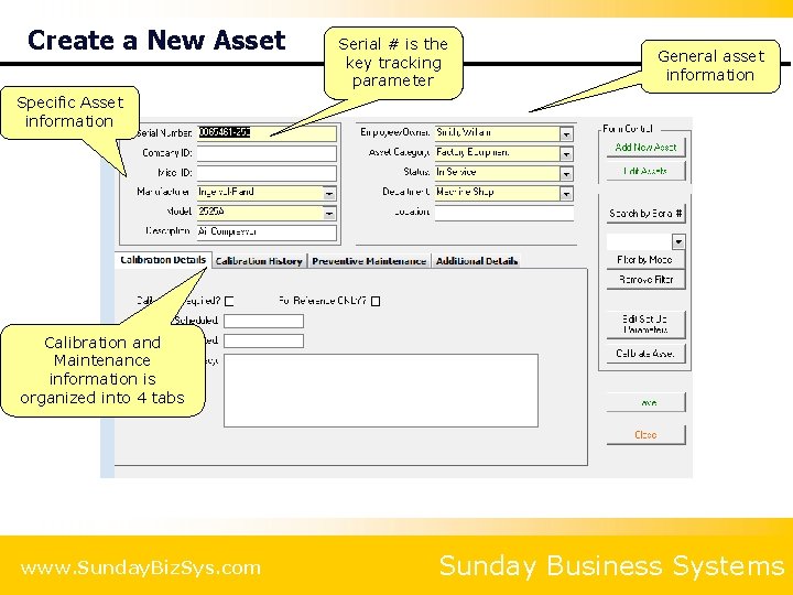 Create a New Asset Serial # is the key tracking parameter General asset information