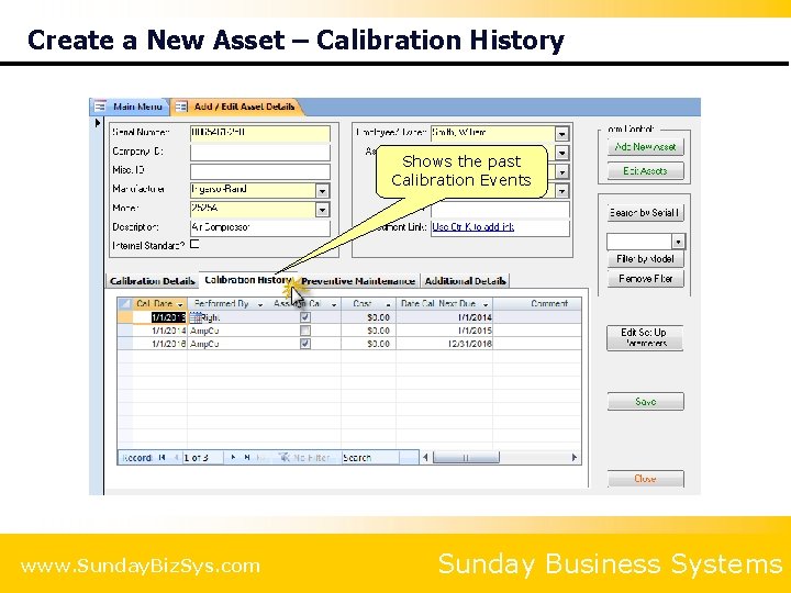 Create a New Asset – Calibration History Shows the past Calibration Events www. Sunday.
