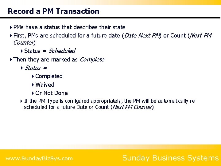 Record a PM Transaction 4 PMs have a status that describes their state 4