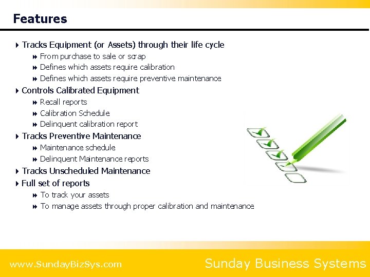 Features 4 Tracks Equipment (or Assets) through their life cycle 8 From purchase to