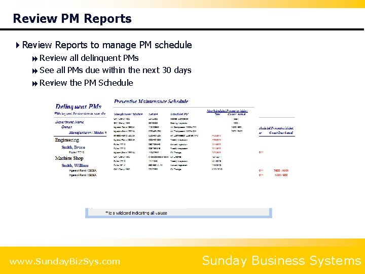 Review PM Reports 4 Review Reports to manage PM schedule 8 Review all delinquent