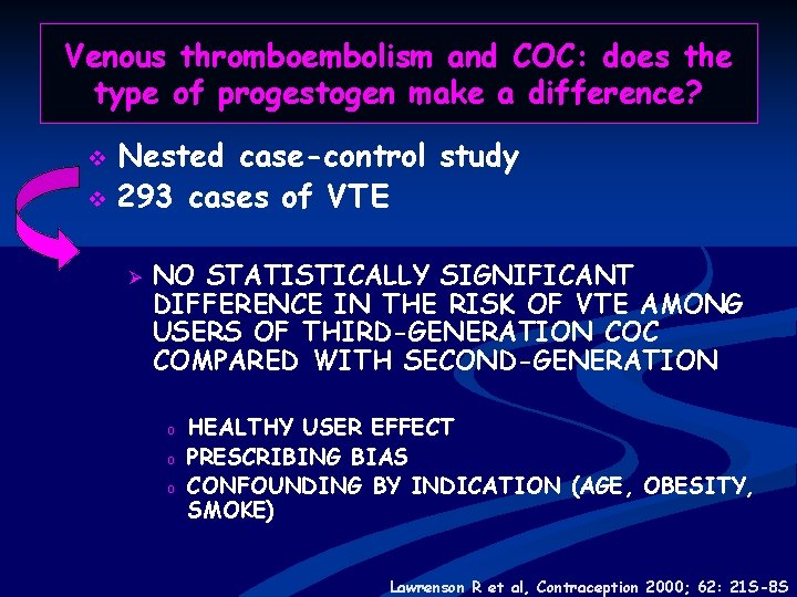 Venous thromboembolism and COC: does the type of progestogen make a difference? v v