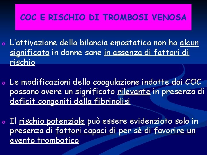 COC E RISCHIO DI TROMBOSI VENOSA o L’attivazione della bilancia emostatica non ha alcun