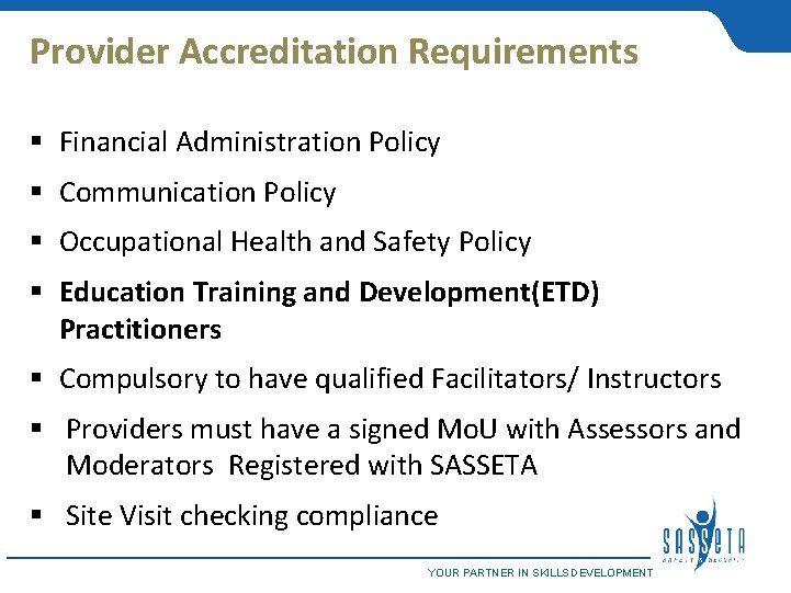 Provider Accreditation Requirements § Financial Administration Policy § Communication Policy § Occupational Health and