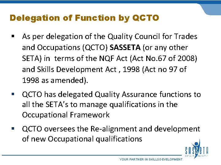 Delegation of Function by QCTO § As per delegation of the Quality Council for