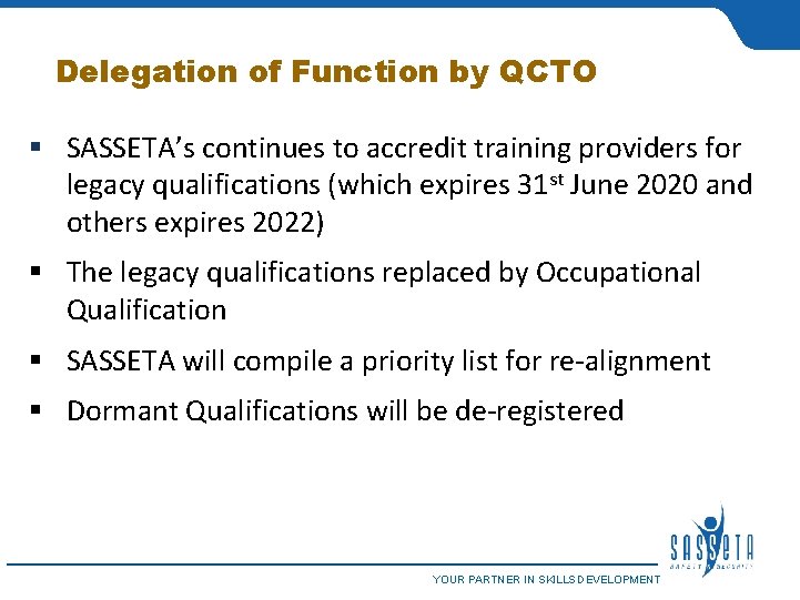 Delegation of Function by QCTO § SASSETA’s continues to accredit training providers for legacy