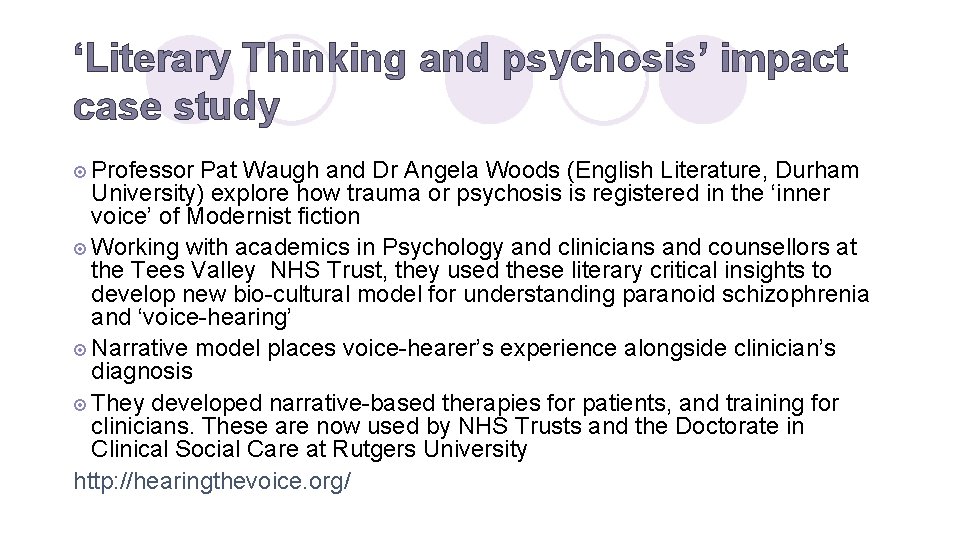 ‘Literary Thinking and psychosis’ impact case study ¤ Professor Pat Waugh and Dr Angela