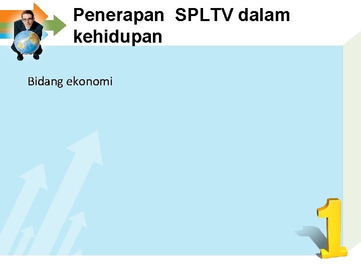 Penerapan SPLTV dalam kehidupan Bidang ekonomi 