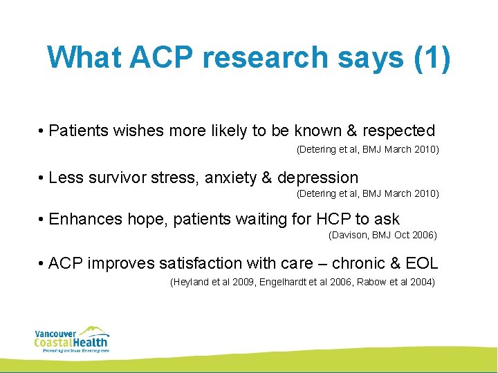 What ACP research says (1) • Patients wishes more likely to be known &