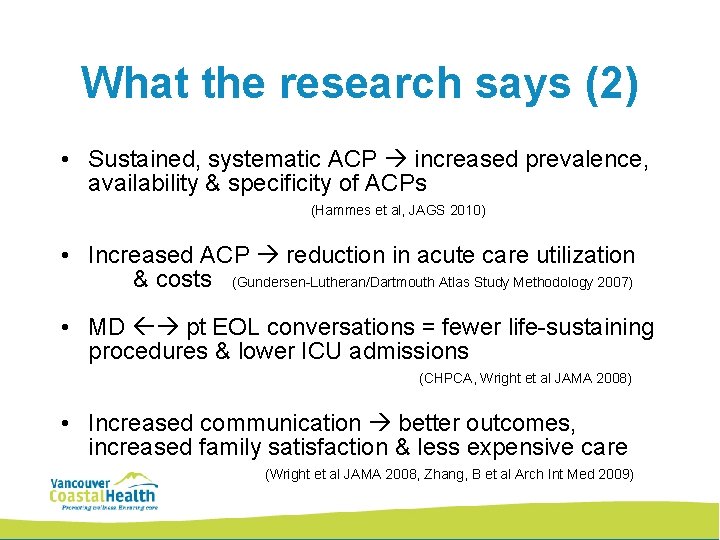 What the research says (2) • Sustained, systematic ACP increased prevalence, availability & specificity