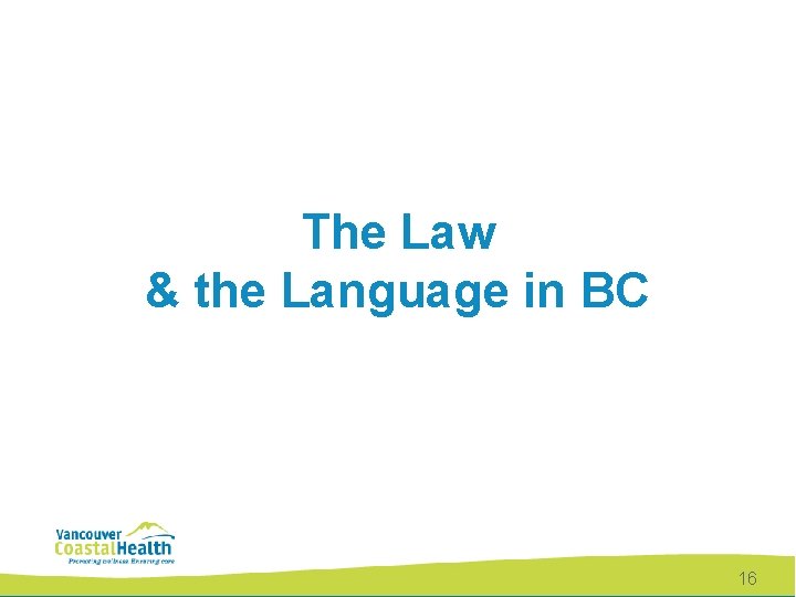 The Law & the Language in BC 16 