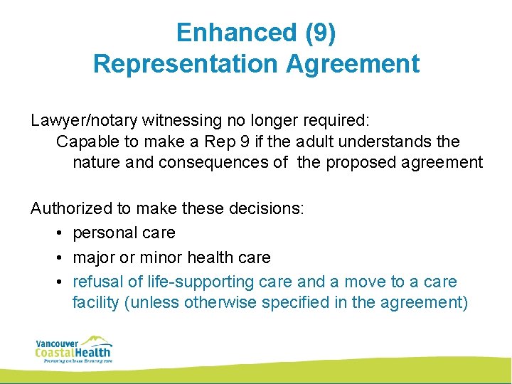 Enhanced (9) Representation Agreement Lawyer/notary witnessing no longer required: Capable to make a Rep