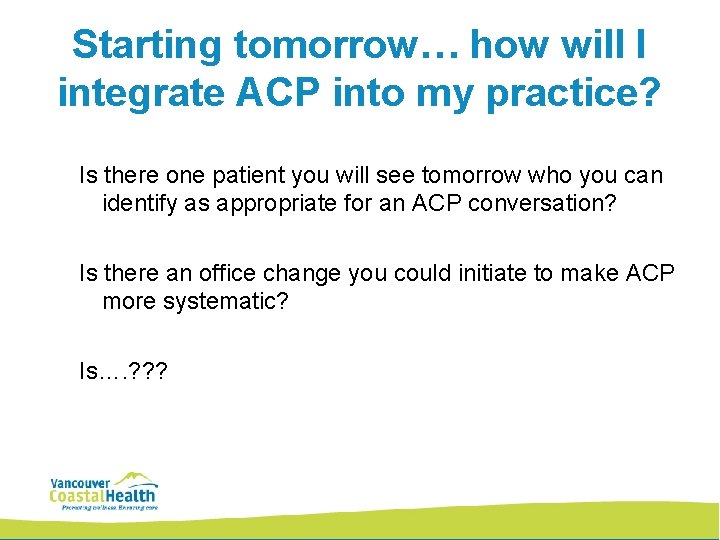 Starting tomorrow… how will I integrate ACP into my practice? Is there one patient