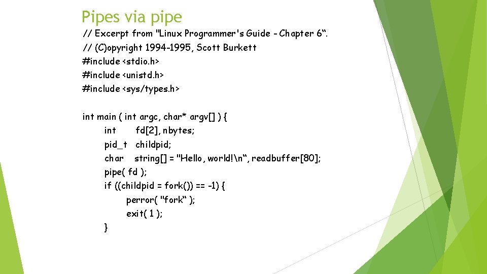 Pipes via pipe // Excerpt from "Linux Programmer's Guide - Chapter 6“. // (C)opyright