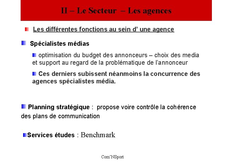 II – Le Secteur – Les agences Les différentes fonctions au sein d’ une