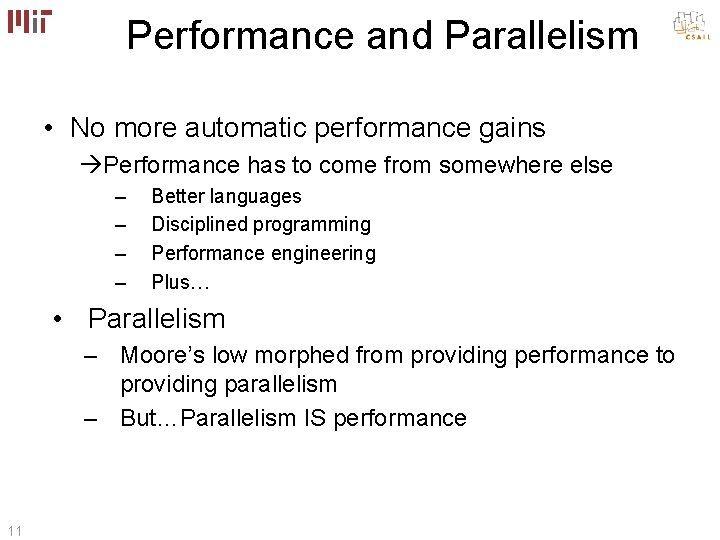 Performance and Parallelism • No more automatic performance gains Performance has to come from