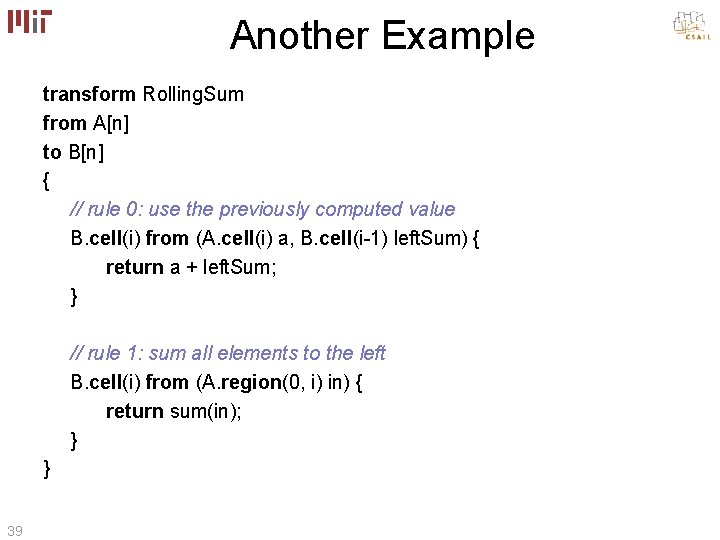 Another Example transform Rolling. Sum from A[n] to B[n] { // rule 0: use