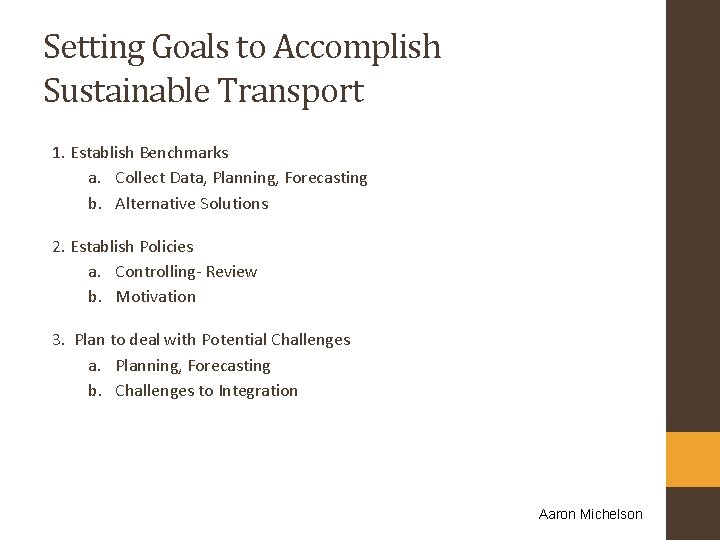 Setting Goals to Accomplish Sustainable Transport 1. Establish Benchmarks a. Collect Data, Planning, Forecasting