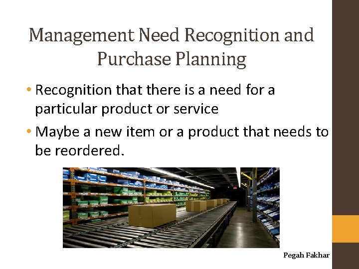 Management Need Recognition and Purchase Planning • Recognition that there is a need for