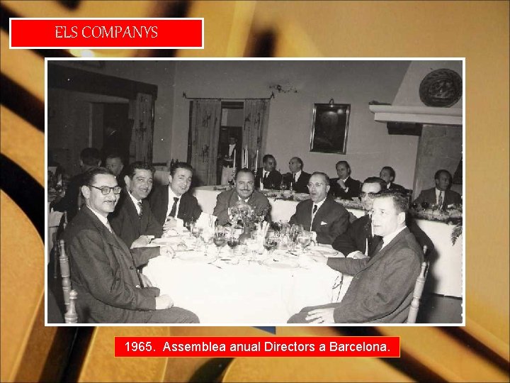 ELS COMPANYS 1965. Assemblea anual Directors a Barcelona. 