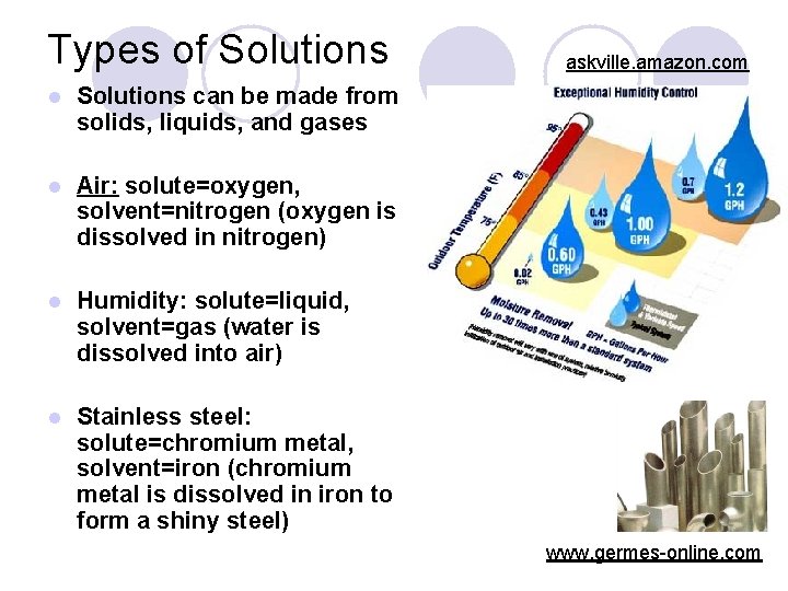 Types of Solutions l Solutions can be made from solids, liquids, and gases l