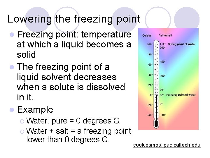 Lowering the freezing point l Freezing point: temperature at which a liquid becomes a