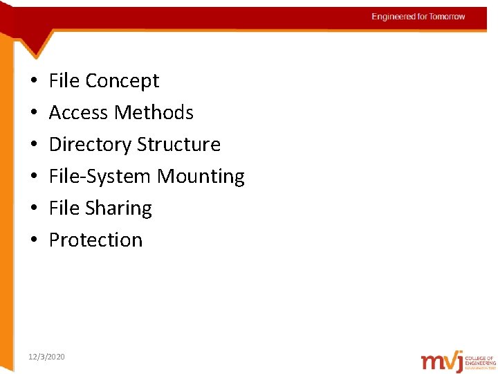 Engineered for Tomorrow • • • File Concept Topic details Access Methods Directory Structure