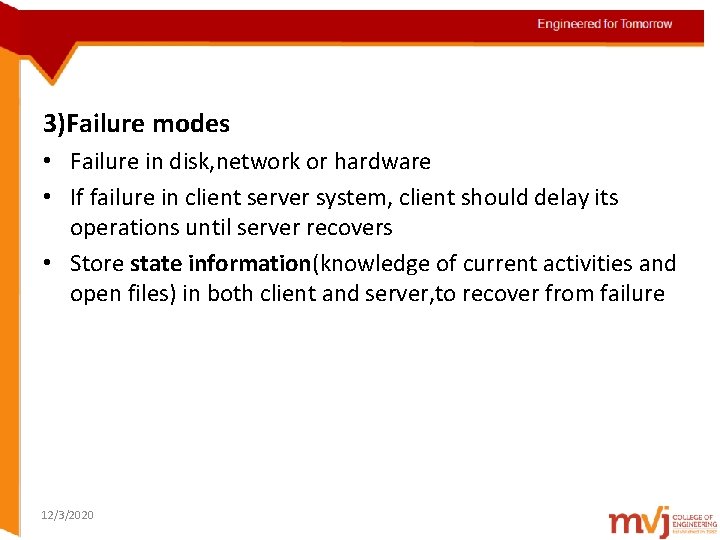 Engineered for Tomorrow 3)Failure. Topic modes details • Failure in disk, network or hardware