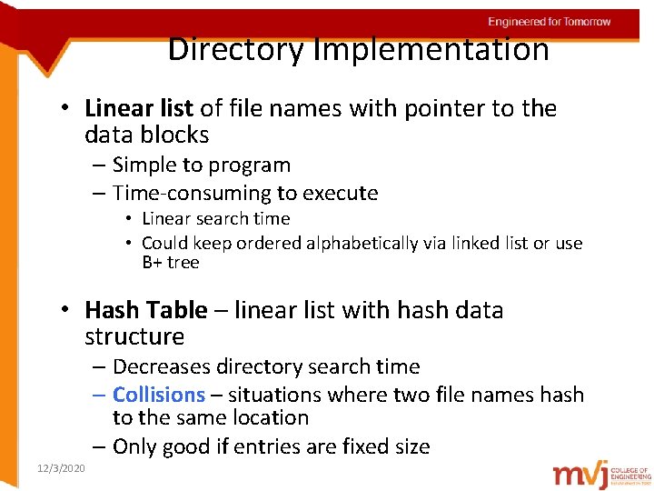 Engineered for Tomorrow Directory Implementation • Linear of file names with pointer to the