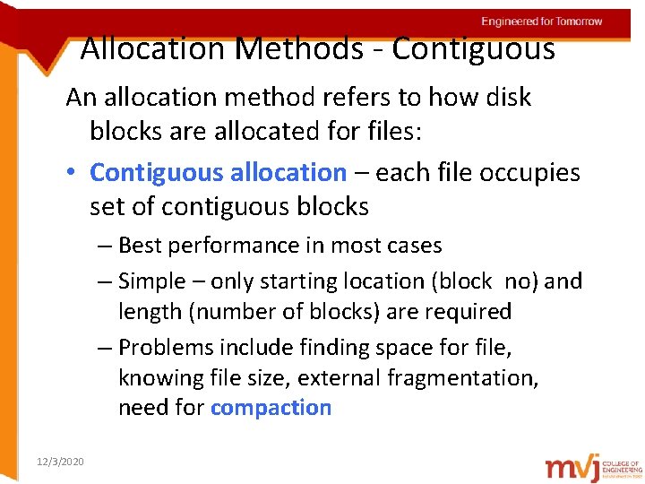Engineered for Tomorrow Allocation Methods - Contiguous An allocation method refers to how disk