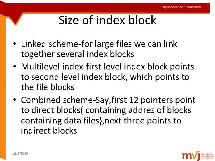 Engineered for Tomorrow Size of index block Topic details • Linked scheme-for large files