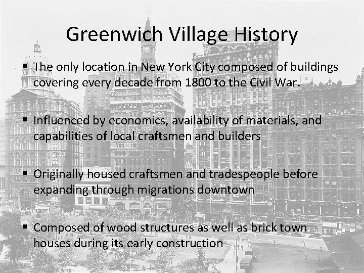 Greenwich Village History § The only location in New York City composed of buildings