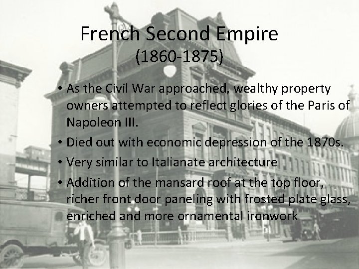 French Second Empire (1860 -1875) • As the Civil War approached, wealthy property owners