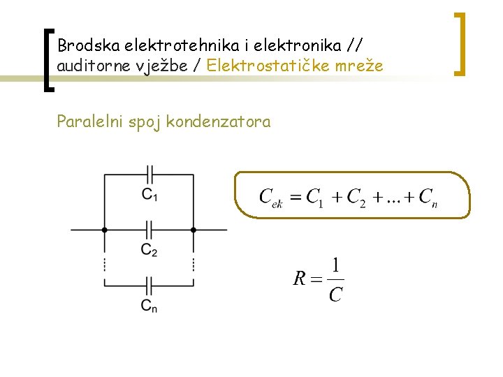 Brodska elektrotehnika i elektronika // auditorne vježbe / Elektrostatičke mreže Paralelni spoj kondenzatora 